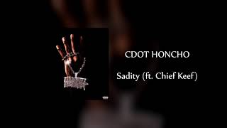 Cdot Honcho - Sadity feat. Chief Keef (Official Audio)