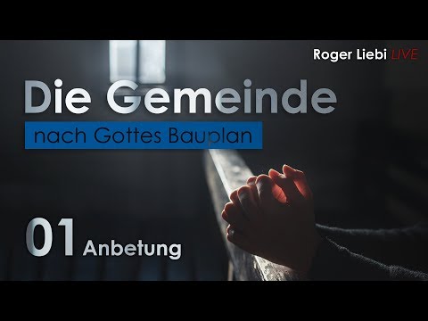 Was ist Anbetung? - Gemeinde nach Gottes Bauplan (Teil 1)