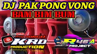 Download lagu Dj PAK PONG VONG ( BAM BIM BUM ) KRD79 PRODUCTION R46A PROJECT mp3