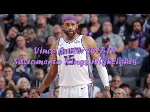 Vince Carter 2017-18 Sacramento Kings Highlights ᴴᴰ