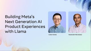Building Meta’s Next Generation AI Product Experiences with Llama