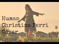Human - Christina Perri Cover 