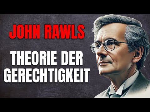 John Rawls’ Theorie der Gerechtigkeit verständlich erklärt!