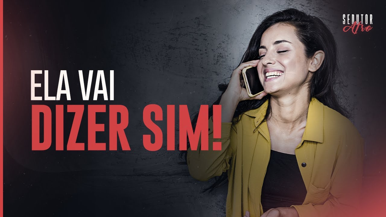 TÉCNICA PARA CHAMAR ELA PRA SAIR (90% dela aceitar)