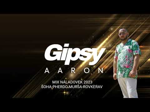 Gipsy Aaron - Mix Náladovek 3 |ŠOHA-Pherdo Murša-Rovkerav| 2023