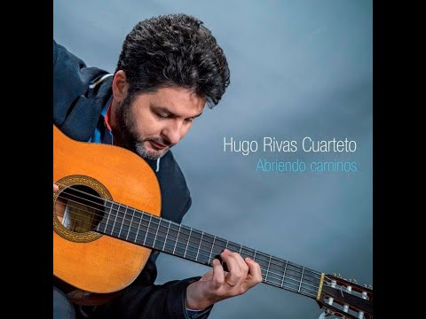 Hugo Rivas Cuarteto - Abriendo caminos
