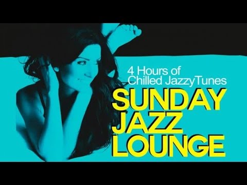 Best Jazz 4 Hours Sunday Jazz Lounge