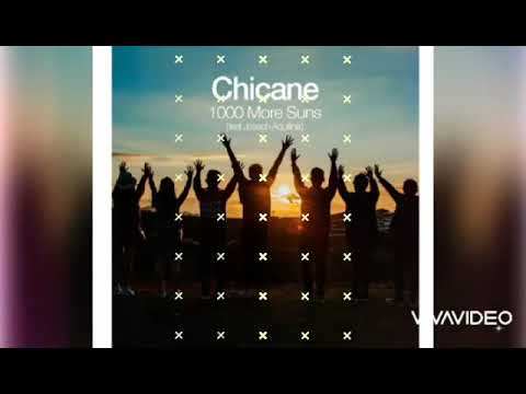 Chicane feat. Joseph Aquilina 1000 More Suns