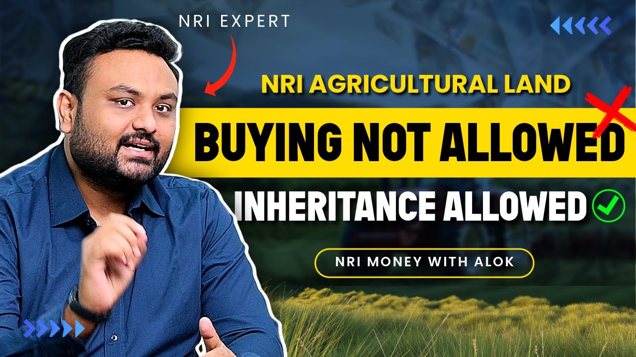 Can NRIs Inherit Agricultural Land in India | Know the Facts