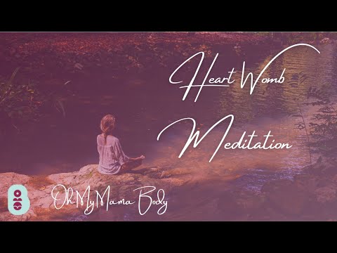Guided Fertility Meditation: Connect your heart to your womb