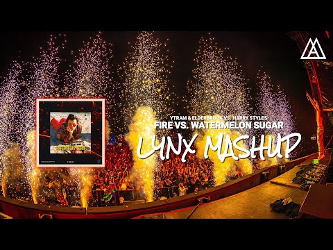 Ytram & Elderbrook vs. Harry Styles - Fire vs. Watermelon Sugar (LYNX Mashup)