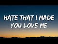 Ariana Grande - hate that i made you love me (lyrics)