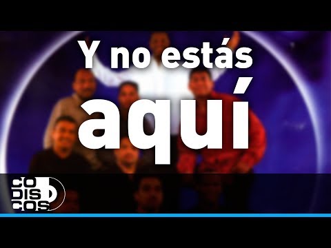 Y No Estás Aquí, Los Diablitos - Audio