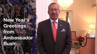 New Year&#39;s Greetings from Ambassador Bush
