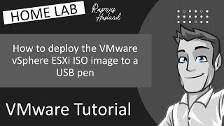 How to deploy the VMware vSphere ESXi ISO image to a USB pen