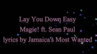 Lay You Down Easy - Magic! ft. Sean Paul (Lyrics)
