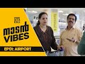 Naadan Vibes Malayalam Web Series Ep 01 Airport