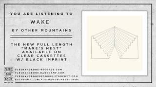 Other Mountains   "Wake"