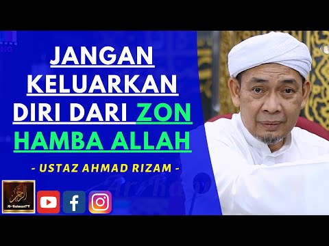 Ustaz Ahmad Rizam - JANGAN KELUARKAN DIRI DARI ZON HAMBA ALLAH