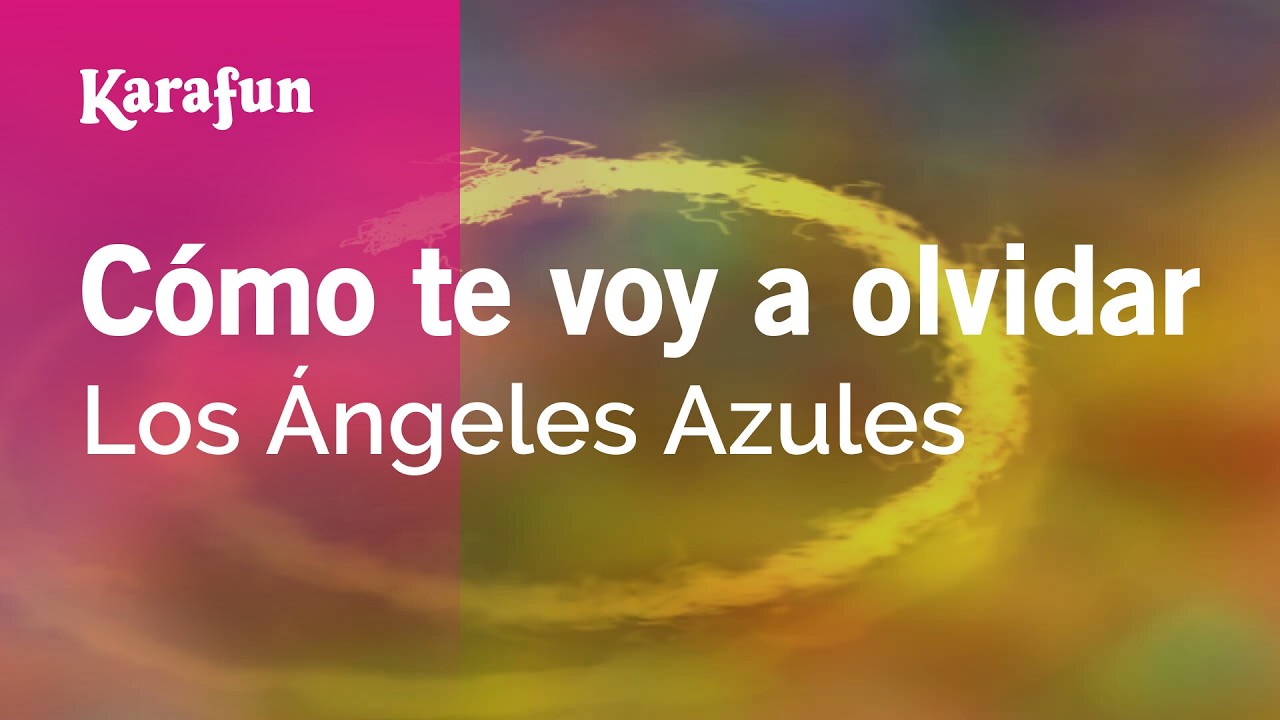 Cómo te voy a olvidar - Los Ángeles Azules | Versión Karaoke | KaraFun