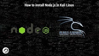 How to install the latest version of Node.js in Kali Linux