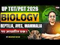 UP TGT PGT Biology Classes 2026 Reptilia Mammalia MCQs For TGT PGT UP TGT PGT Biology Nelofar