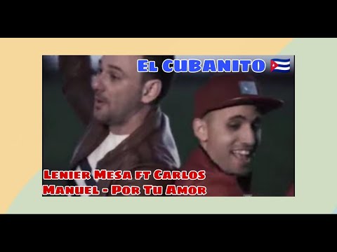 Lenier Mesa ft Carlos Manuel - Por Tu Amor.....!