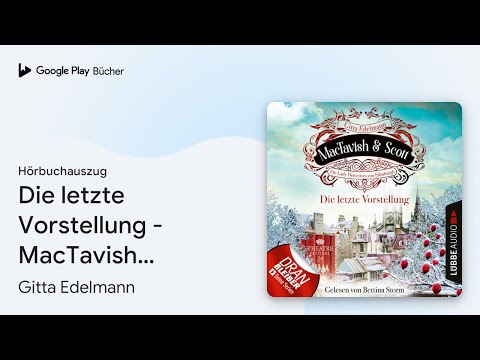 „Die letzte Vorstellung - MacTavish & Scott -…“ von Gitta Edelmann · Hörbuchauszug