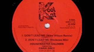 Housemaster Baldwin + Paris Grey "Don't Lead Me" ACID