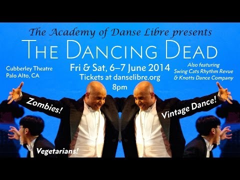 Danse Libre presents The Dancing Dead: Zombies! Vegetarians! Vintage Dance! (Trailer)