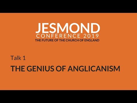 Jesmond Conference '19 - Talk 1: The Genius of Anglicanism - Clayton TV