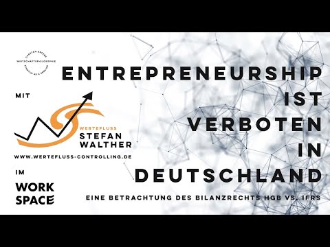 HGB vs. IFRS - Ist Entrepreneurship in Deutschland verboten?