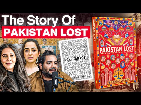 The story of "Pakistan Lost" - How the book came to be - Shehzad Ghias, Ella Hussain and Samya Arif