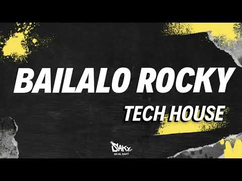 BAILALO ROCKY 🔥 - Tech House 🎧 (Saky69 REMIX) 💃🎶