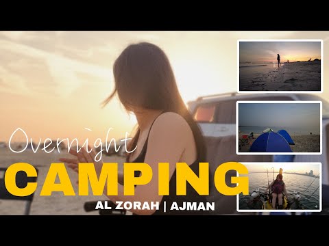 OVERNIGHT CAMPING ⛺️ | AL ZORAH AJMAN UAE 🇦🇪 