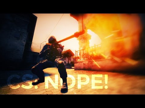 CS:NOPE! | CS:GO |