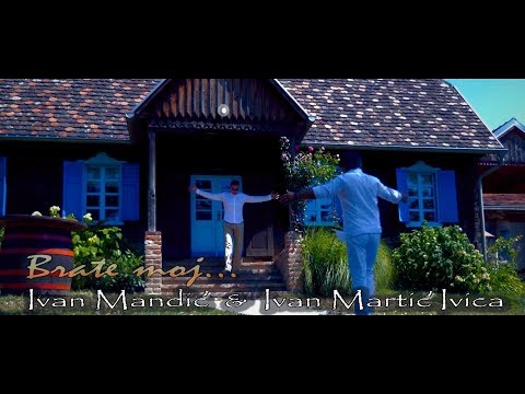 Brate moj - Ivan Mandić & Ivan Martić Ivica (official video 2017)