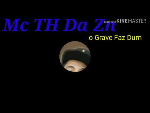 Mc TH Da Zn -O Grave Faz Dum (DjLazer)