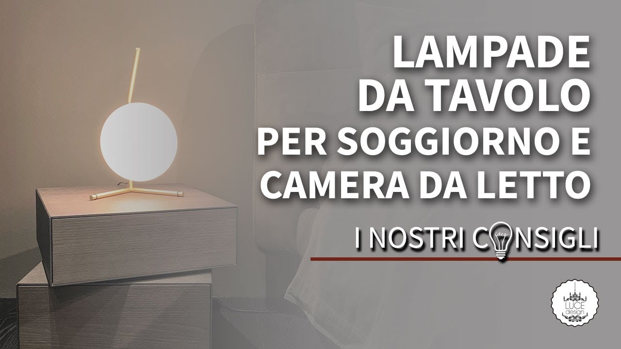 LAMPADE DA TAVOLO per soggiorno e camere da letto