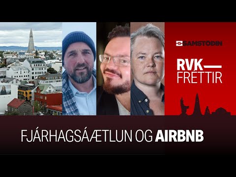 Reykjavíkurfréttir – Fjárhagsáætlun og AirBnB