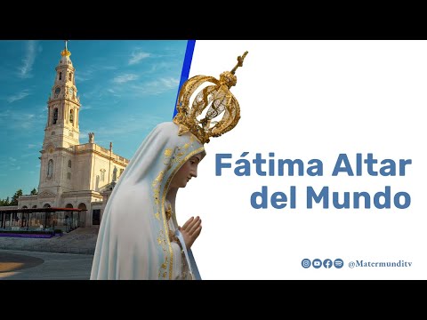 Fátima, Altar del Mundo