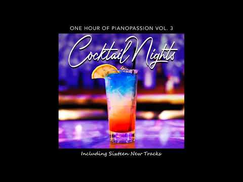 Cocktail Nights: One Hour of Piano Passion Vol. 3 (Jazz Solo Piano)
