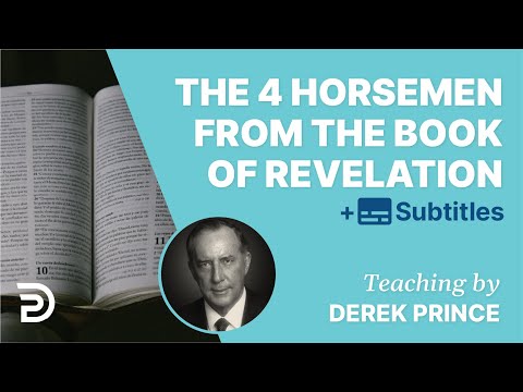 Who And What Are The 4 Horsemen From the Book of Revelation? - Derek Prince