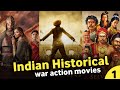 10 Best Indian Historical war action movies || Historical movies list