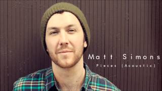 Pieces (Acoustic) - Matt Simons (Audio Only)
