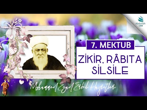 7. LETTER - Dhikr, Rabita, Silsila - Muhammed Esad Erbili (K.s.)