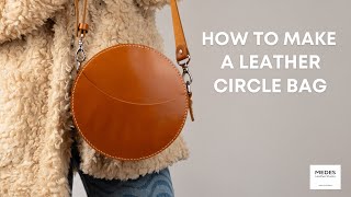 Making A Leather Circle Bag / Leather Crafting (Leather Pattern)