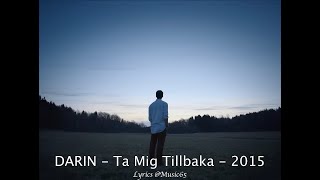 DARIN - Ta Mig Tillbaka -  2015 -  LYRIC VIDEO