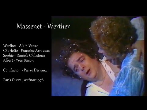 Massenet - Werther - Vanzo, Arrauzau , Chlostowa, Bisson / Dervaux - Paris  oct/nov 1978 - Telecast