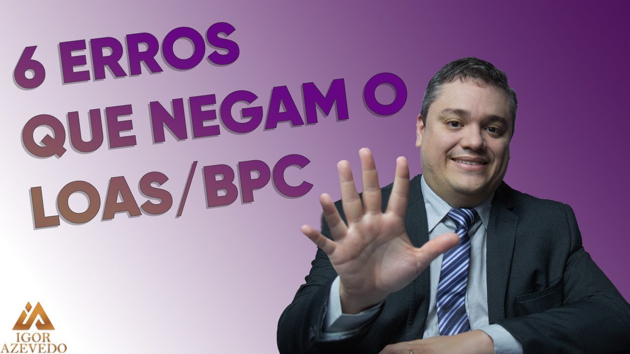 6 erros de deixam o LOAS BPC indeferido